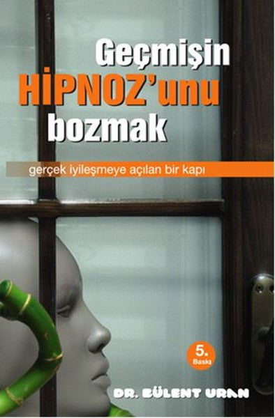 Geçmişin Hipnoz'unu Bozmak - Pusula Yayınevi (Ankara) Kitap