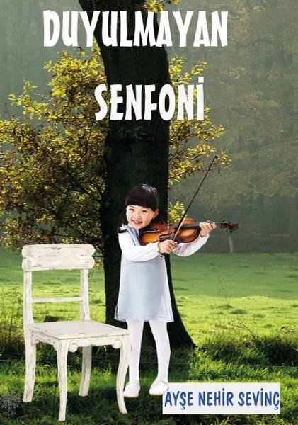 Duyulmayan Senfoni - Platanus Publishing Kitap