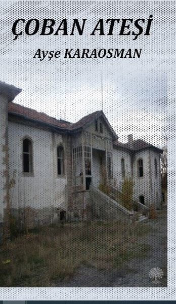 Çoban Ateşi – Ayşe Karaosman – Platanus Publishing – kitap kapağı