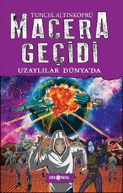 Macera Geçidi - Uzaylılar Dünya'da (Ciltli) – Tuncel Altınköprü – Hayat Yayınları – kitap kapağı