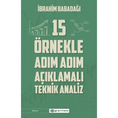 15 Örnekle Adım Adım Açıklamalı Teknik Analiz