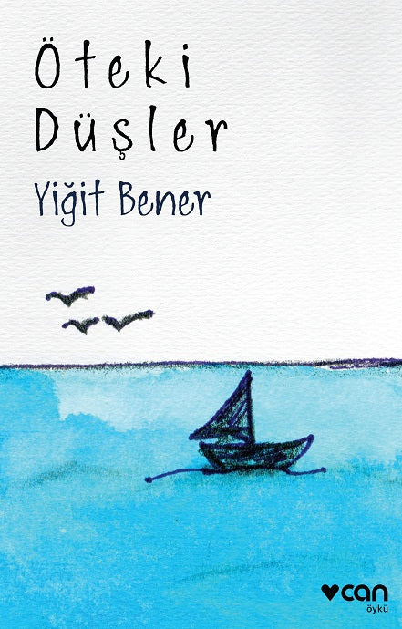 Öteki Düşler – Yiğit Bener – Can Yayınları – kitap kapağı