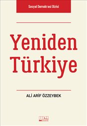 Yeniden Türkiye – Ali Arif Özzeybek – Alabanda Yayın – kitap kapağı