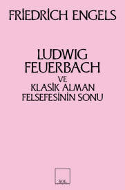 Ludwig Feuerbach ve Klasik Alman Felsefesinin Sonu – Friedrich Engels – Sol Yayınları – kitap kapağı