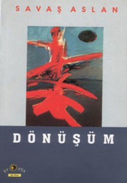 Dönüşüm – Savaş Aslan – Ütopya Yayınevi – kitap kapağı