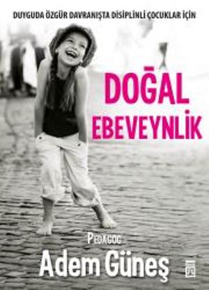 Doğal Ebeveynlik – Adem Güneş – Timaş Yayınları – kitap kapağı