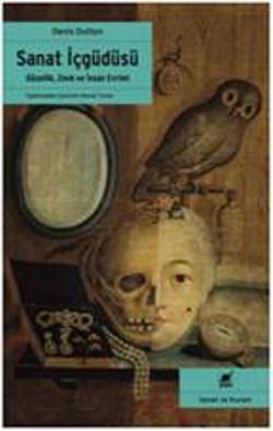 Sanat İçgüdüsü-Güzellik Zevk ve İnsan Evrimi – Denis Dutton – Ayrıntı Yayınları – kitap kapağı