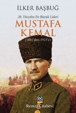 20. Yüzyılın En Büyük Lideri: Mustafa Kemal - mezetto
