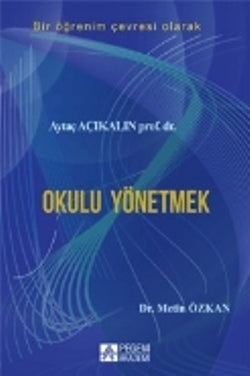 Bir Öğrenim Çevresi Olarak Okulu Yönetmek – Aytaç Açıkalın – Pegem Akademik Kitaplar – kitap kapağı