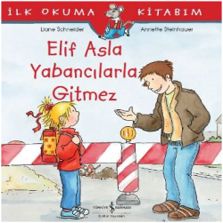 Elif Asla Yabancılarla Gitmez – Liane Schneider – İş Bankası Kültür Yayınları – kitap kapağı