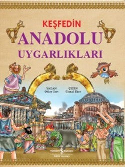 Keşfedin Anadolu Uygarlıkları – Gülay Sert – İş Bankası Kültür Yayınları – kitap kapağı