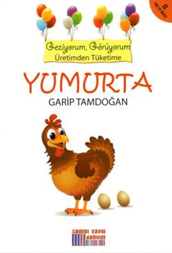 Geziyorum, Görüyorum Üretimden Tüketime - Yumurta – Garip Tamdoğan – Somut Yayınları – kitap kapağı