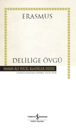 Deliliğe Övgü – Desiderius Erasmus – İş Bankası Kültür Yayınları – kitap kapağı