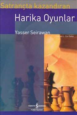 Satrançta Kazandıran Harika Oyunlar – Yasser Seirawan – İş Bankası Kültür Yayınları – kitap kapağı