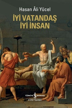 İyi Vatandaş İyi İnsan – Hasan Ali Yücel – İş Bankası Kültür Yayınları – kitap kapağı