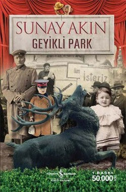 Geyikli Park – Sunay Akın – İş Bankası Kültür Yayınları – kitap kapağı