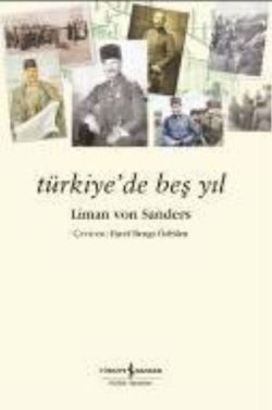 Türkiye'de Beş Yıl – Liman Von Sanders – İş Bankası Kültür Yayınları – kitap kapağı