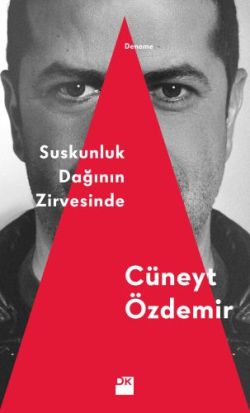 Suskunluk Dağının Zirvesinde – Cüneyt Özdemir – Doğan Kitap – kitap kapağı