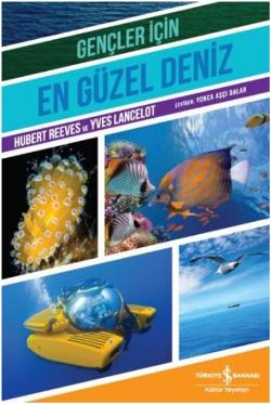Gençler Için En Güzel Deniz – Hubert Reeves-Yves Lancelot – İş Bankası Kültür Yayınları – kitap kapağı