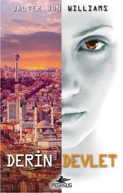 Derin Devlet – Walter Jon Williams – Pegasus Yayınları – kitap kapağı