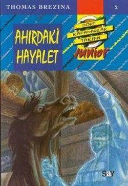 Ahırdaki Hayalet Dört Kafadarlar Takımı Junior – Thomas Brezina – Say Çocuk – kitap kapağı