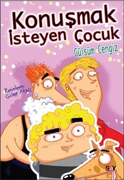 Konuşmak İsteyen Çocuk (Renkli Resimli Büyük Boy) – Gülsüm Cengiz – Say Çocuk – kitap kapağı