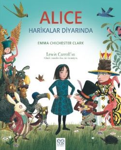 Alice Harikalar Diyarında – Emma Chichester Clark – 1001 Çiçek Kitaplar – kitap kapağı