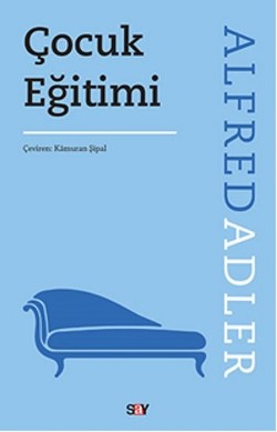 Çocuk Eğitimi – Alfred Adler – Say Yayınları – kitap kapağı