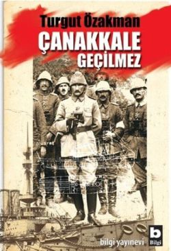 Çanakkale Geçilmez – Turgut Özakman – Bilgi Yayınevi Çocuk – kitap kapağı