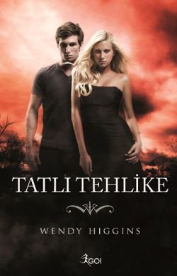 Tatlı Tehlike – Wendy Higgins – GO! Kitap – kitap kapağı