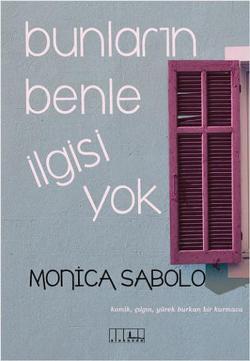 Bunların Benle İlgisi Yok – Monica Sabolo – Alabanda Yayın – kitap kapağı