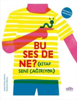 Bu Ses de Ne? – İsabel Minhos Martins – Abm Yayınevi – kitap kapağı