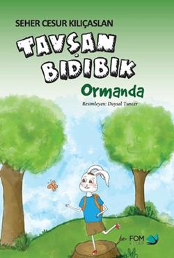 Tavşan Bıdıbık Ormanda – Seher Cesur Kılıçaslan – FOM Kitap – kitap kapağı