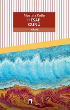 Hesap Günü – Mustafa Kutlu – Dergah Yayınları – kitap kapağı