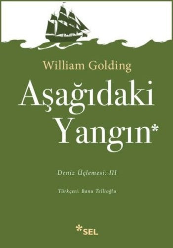 Deniz Üçlemesi Serisi 3 - Aşağıdaki Yangın (Fire Dawn Below) – William Golding – Sel Yayıncılık – kitap kapağı