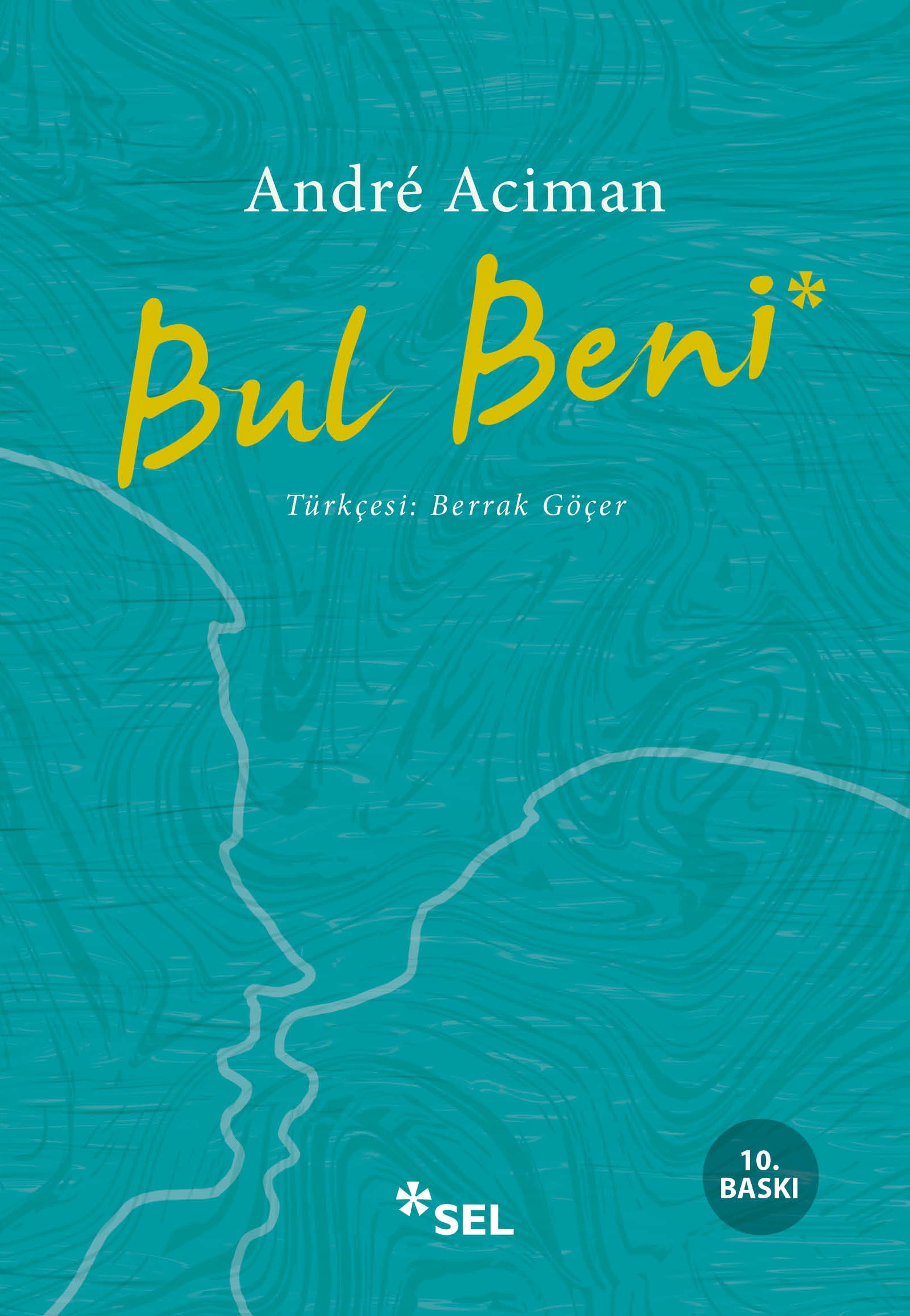Bul Beni – Andre Aciman – Sel Yayıncılık – kitap kapağı