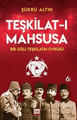 Teşkilat-ı Mahsusa - Bir Gizli Teşkilat Öyküsü