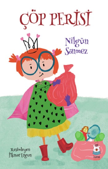 Çöp Perisi – Nilgün Sönmez – Luna Çocuk Yayınları – kitap kapağı