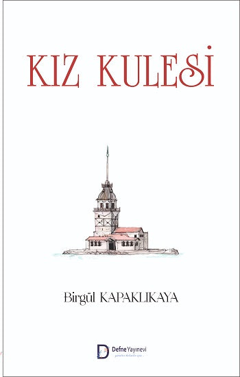 Kız Kulesi – Birgül Kapaklıkaya – Defne Yayınevi – kitap kapağı
