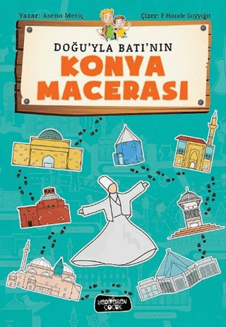 Doğu'yla Batı'nın Konya Macerası – Asena Meriç – Yediveren Çocuk – kitap kapağı