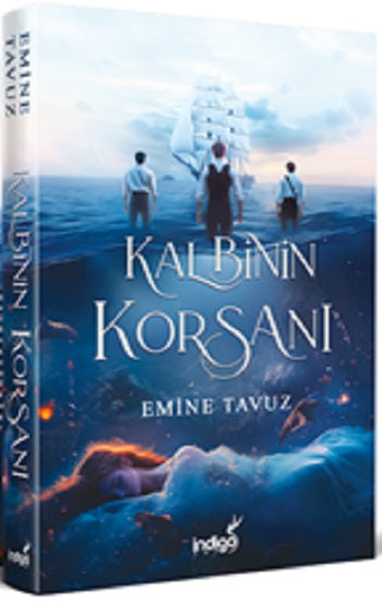 Kalbinin Korsanı (Ciltli) – Emine Tavuz – İndigo Kitap – kitap kapağı