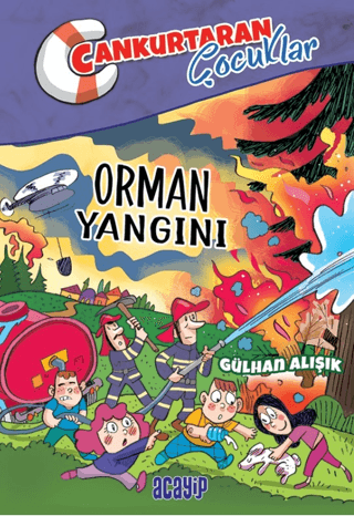 Orman Yangını;Cankurtaran Çocuklar 2 – Gülhan Alışık – Acayip Kitaplar – kitap kapağı