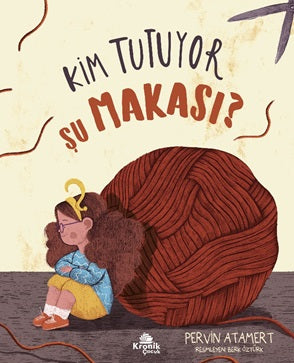 Kim Tutuyor Şu Makası? – Pervin Atamert – Kronik Kitap – kitap kapağı