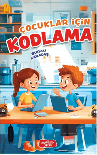 Çocuklar İçin Kodlama – Burcu Karadaş – Yediveren Çocuk – kitap kapağı