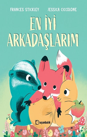 En İyi Arkadaşlarım – Frances Stickley – Uçanbalık Yayıncılık – kitap kapağı