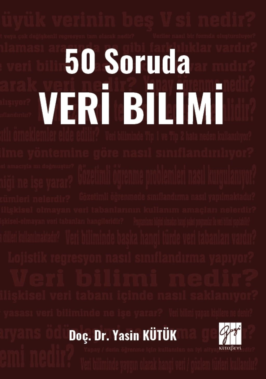 50 Soruda Veri Bilimi – Yasin Kütük – Gazi Kitabevi – kitap kapağı