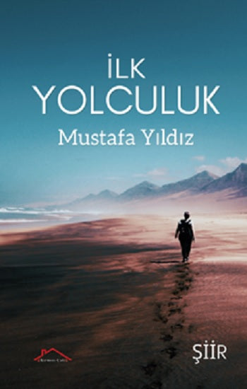 İlk Yolculuk – Mustafa Yıldız – Kırmızı Çatı Yayınları – kitap kapağı