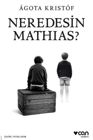 Neredesin Mathias? – Agota Kristof – Can Yayınları – kitap kapağı