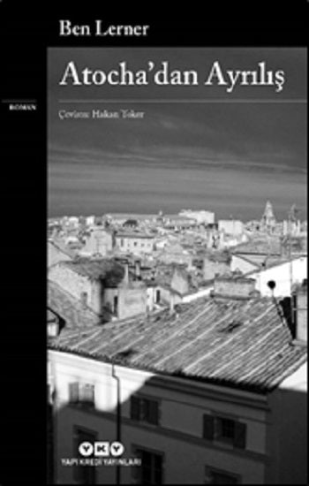 Atocha’dan Ayrılış – Ben Lerner – Yapı Kredi Yayınları – kitap kapağı