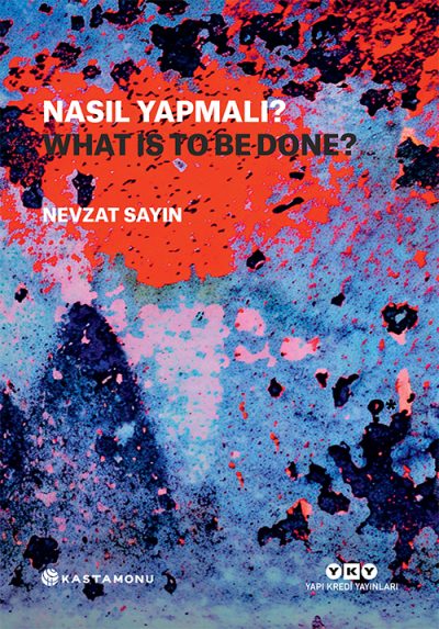 Nasıl Yapmalı? / What Is to Be Done? (Ciltli) – Nevzat Sayın – Yapı Kredi Yayınları – kitap kapağı